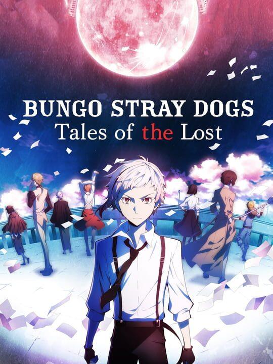 Bungo Stray Dogs: Tales of the Lost