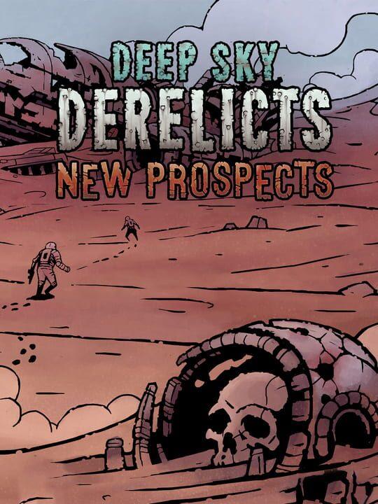 Deep Sky Derelicts: New Prospects