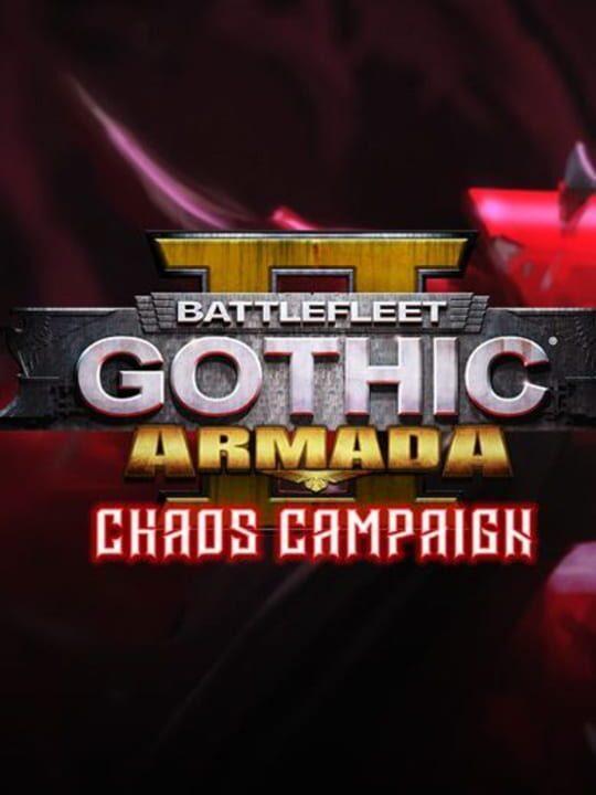 Battlefleet Gothic: Armada 2 - Chaos Campaign Expansion