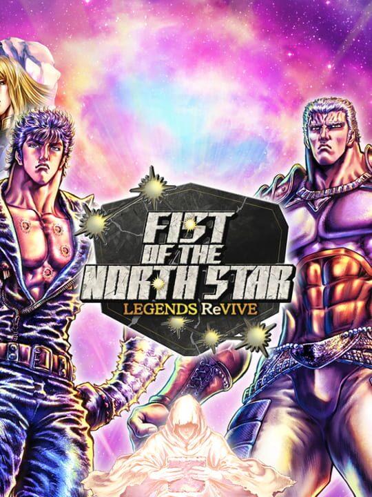 Fist of the North Star LEGENDS ReVIVE