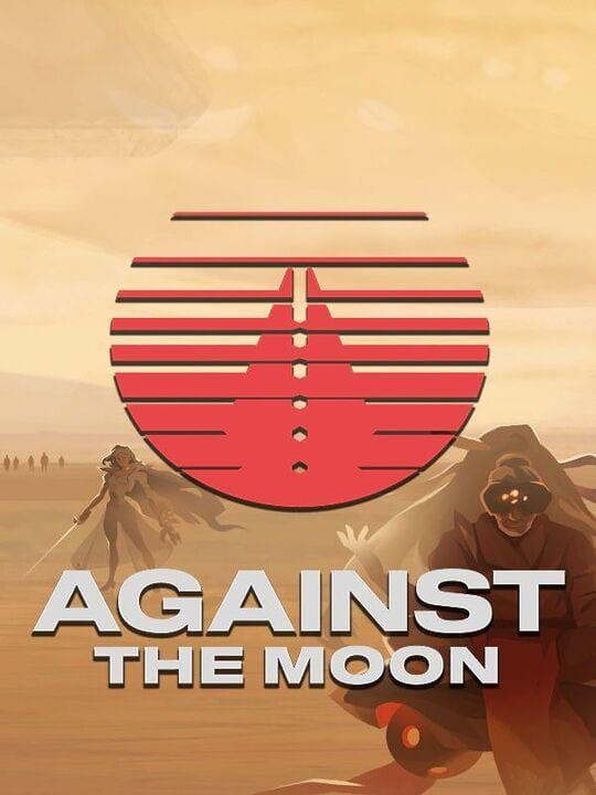 Against the Moon