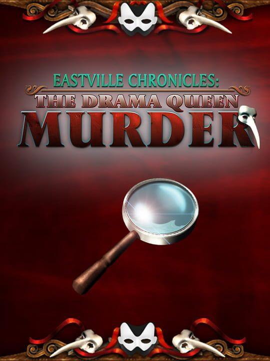 Eastville Chronicles: The Drama Queen Murder