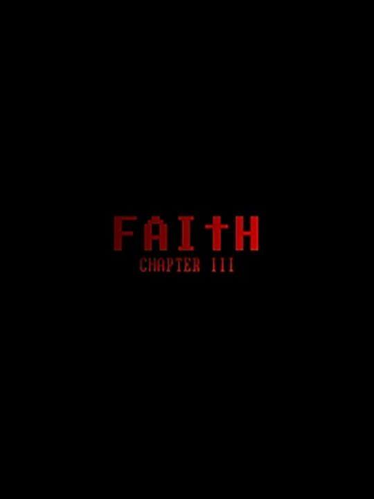 Faith: Chapter III