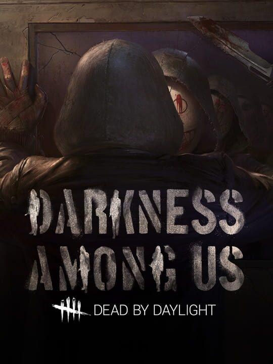 Dead by Daylight: Darkness Among Us Chapter