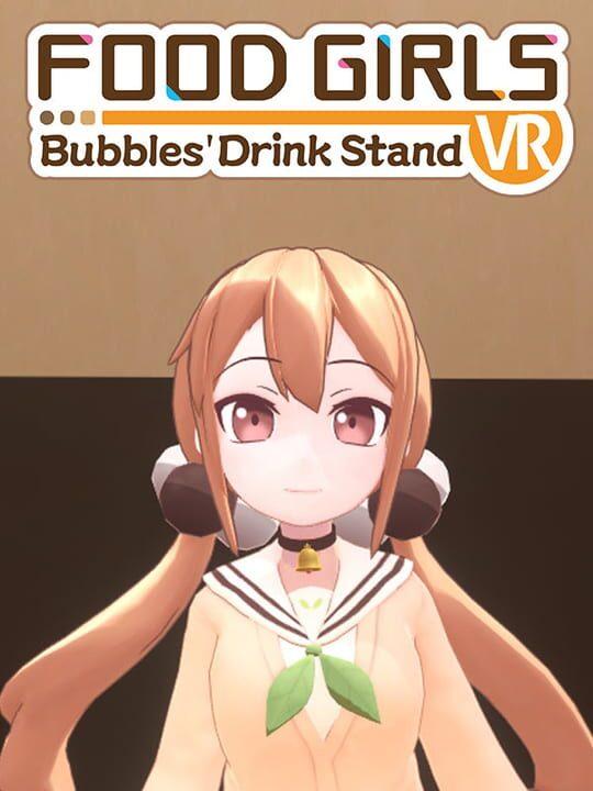 Food Girls - Bubbles' Drink Stand VR