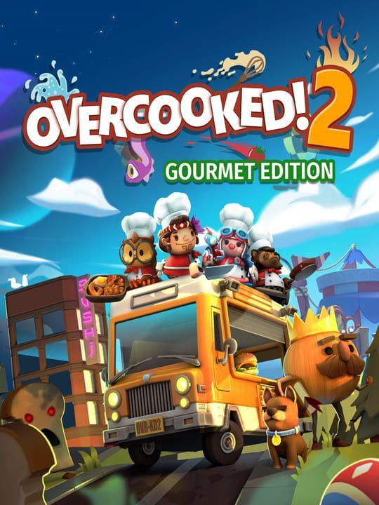 Overcooked! 2: Gourmet Edition