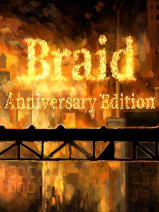 Braid: Anniversary Edition