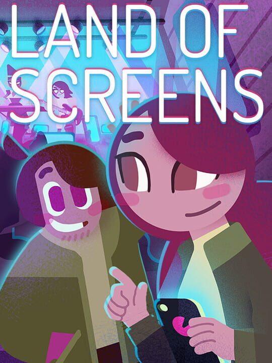 Land of Screens