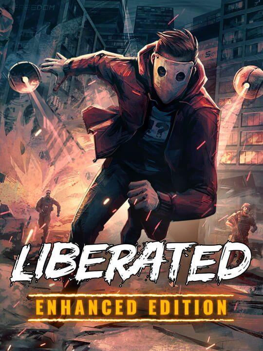 Liberated: Enhanced Edition