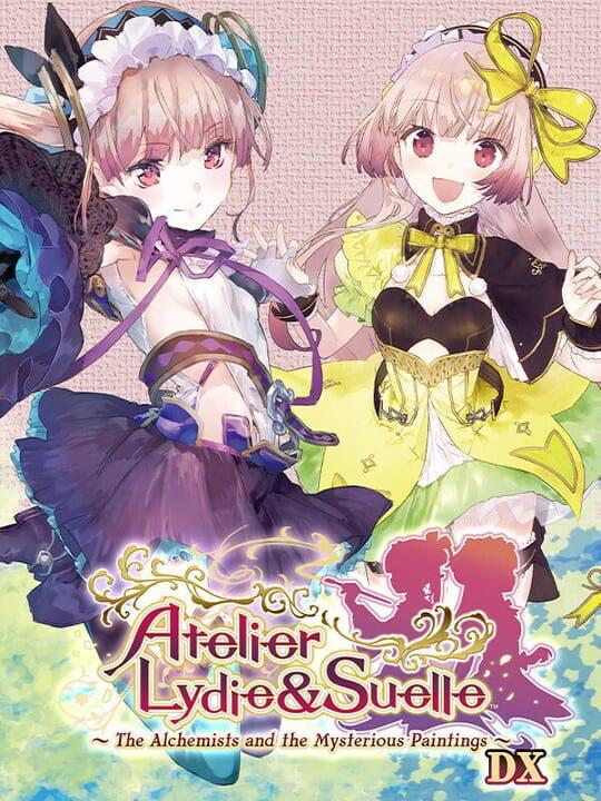 Atelier Lydie & Suelle: The Alchemists and the Mysterious Paintings DX