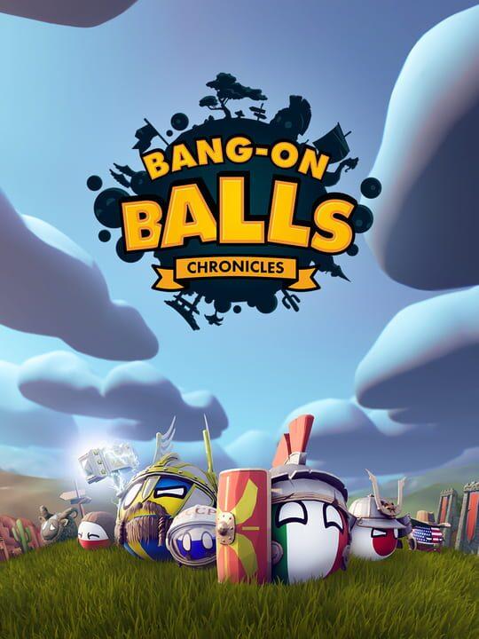 Bang-On Balls: Chronicles