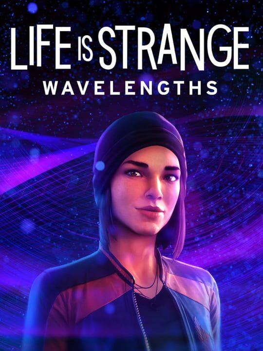 Life is Strange: Wavelengths