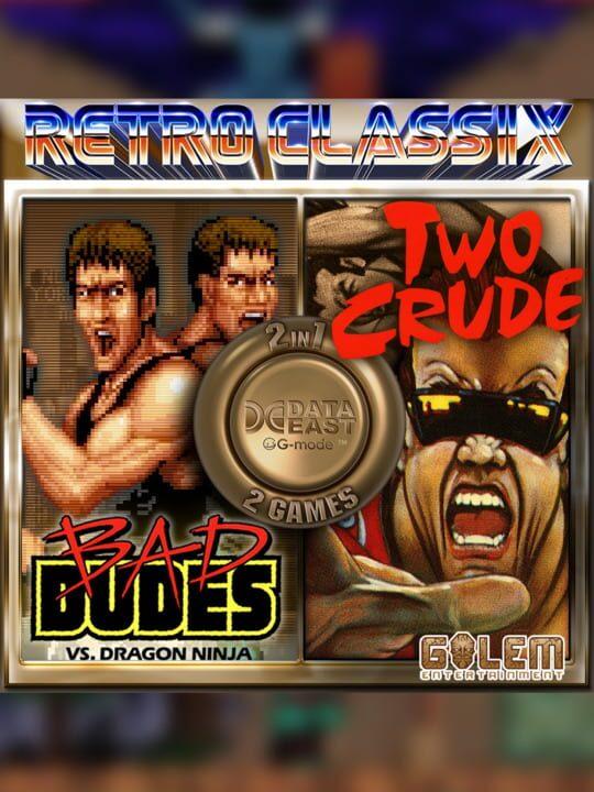 Retro Classix 2in1 pack: Bad Dudes & Two Crude Dudes