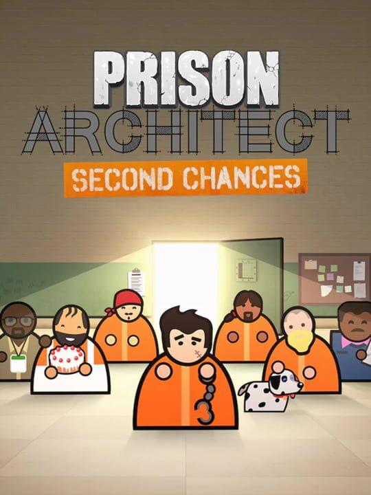 Prison Architect: Second Chances