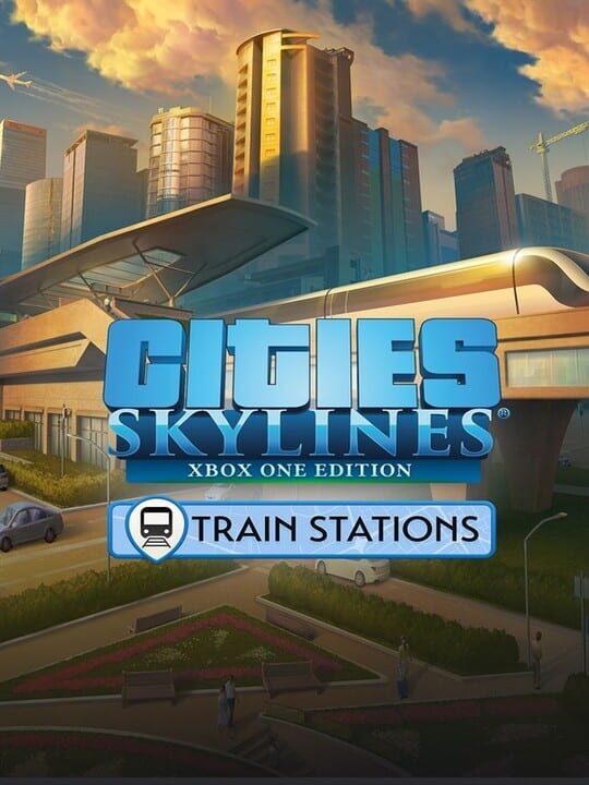 Cities: Skylines - Content Creator Pack: Train Stations