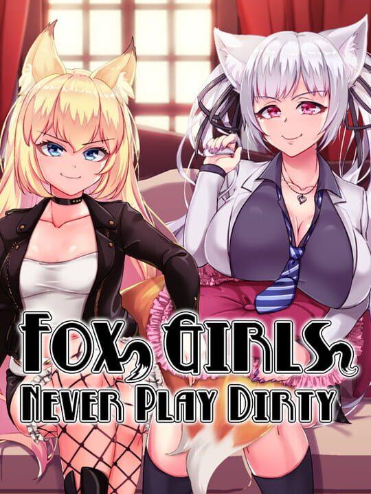 Fox Girls Never Play Dirty