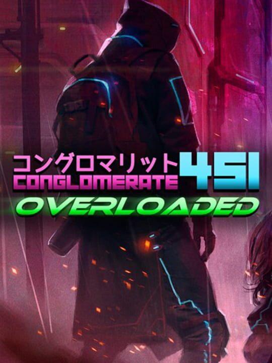 Conglomerate 451: Overloaded