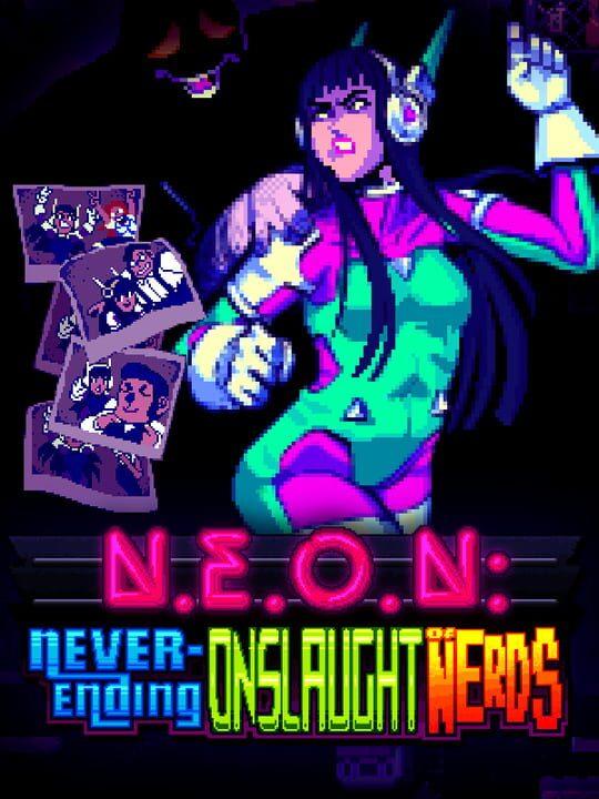 N.E.O.N.: Never-Ending Onslaught of Nerds