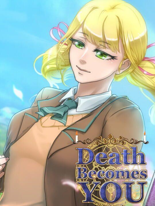 Death Becomes You