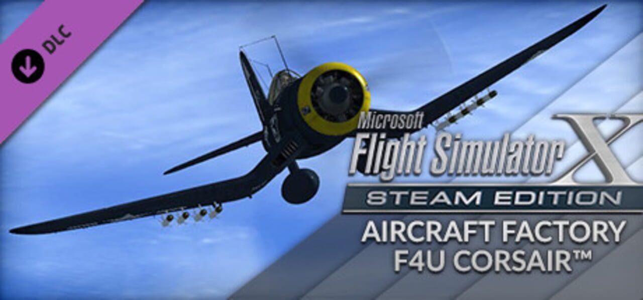 FSX Steam Edition: Aircraft Factory F4U Corsair