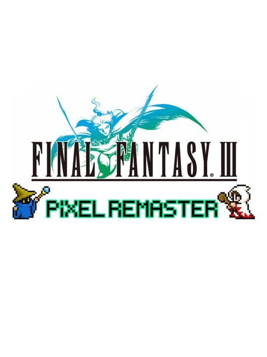 Final Fantasy III: Pixel Remaster