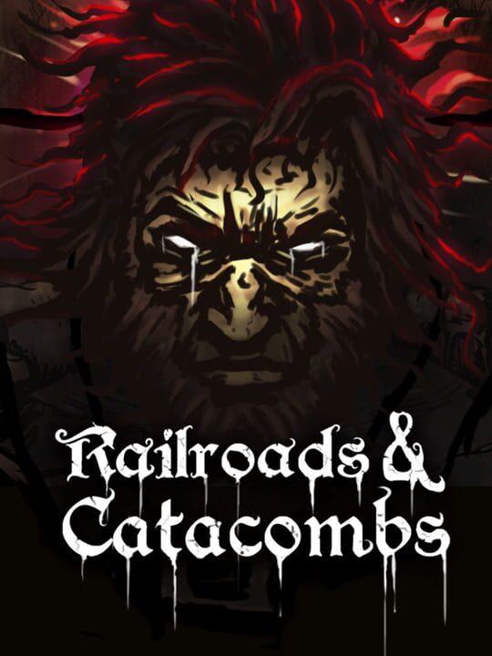 Railroads & Catacombs