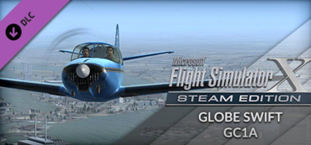 Microsoft Flight Simulator X: Steam Edition - Globe Swift GC1-A