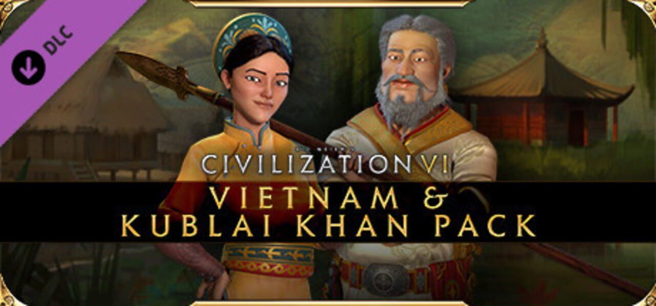 Sid Meier's Civilization VI: Vietnam & Kublai Khan Pack