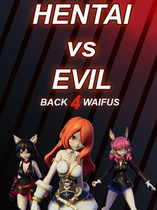 Hentai vs Evil: Back 4 Waifus