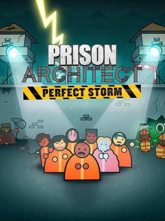 Prison Architect: Perfect Storm