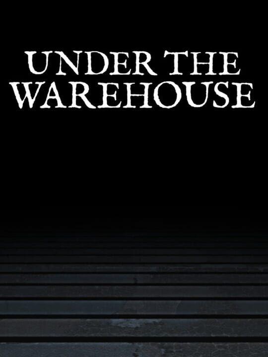 Under the Warehouse