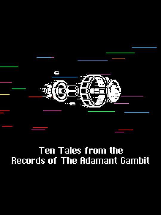 Ten Tales from the Record of the Adamant Gambit