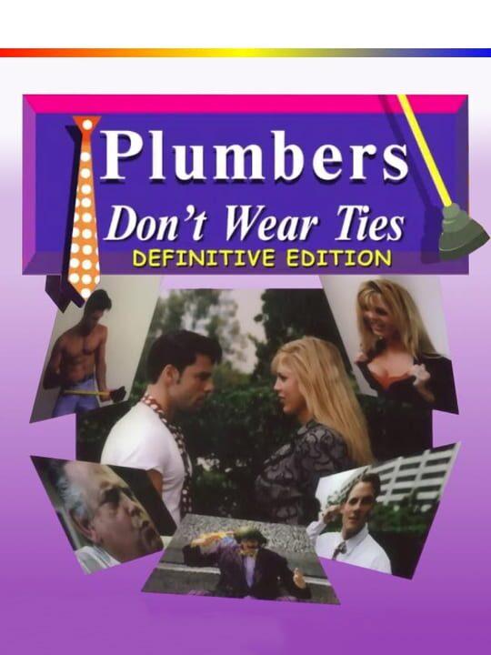 Plumbers Don't Wear Ties: Definitive Edition