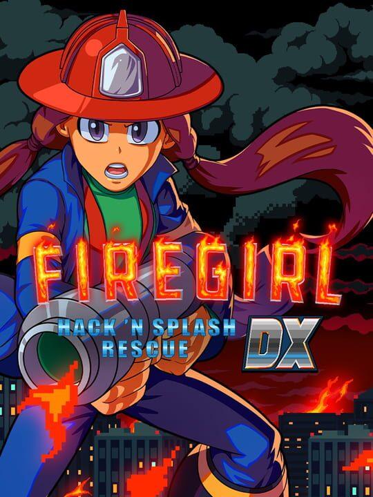 Firegirl: Hack 'n Splash Rescue DX