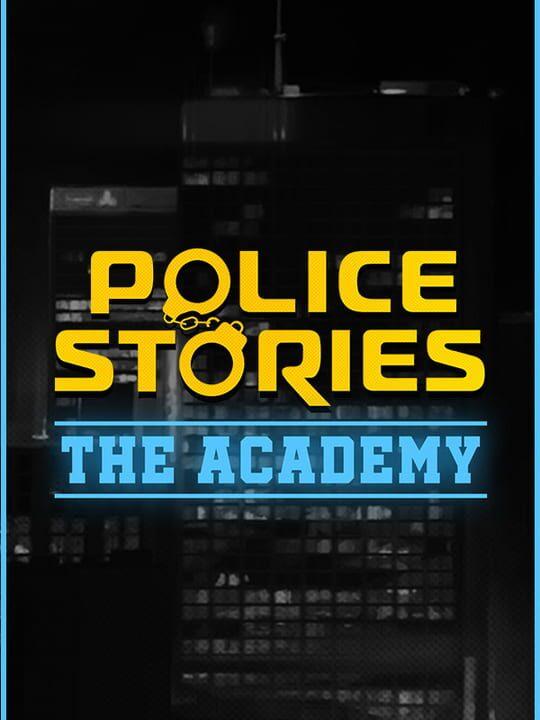 Police Stories: The Academy