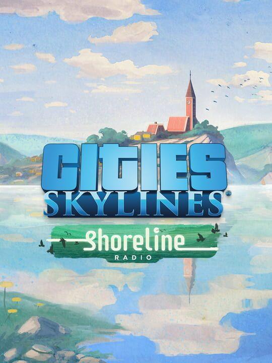 Cities: Skylines - Shoreline Radio