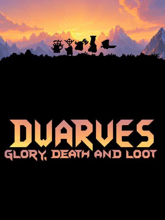 Dwarves: Glory, Death and Loot