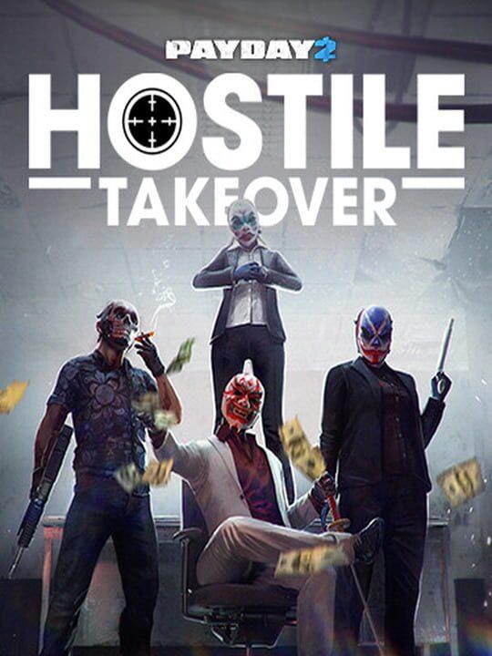 Payday 2: Hostile Takeover Heist