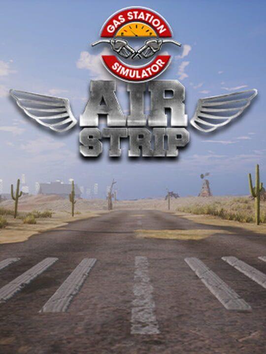 Gas Station Simulator: Air Strip