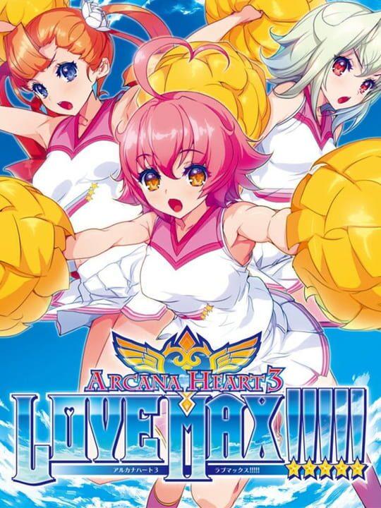 Arcana Heart 3: LOVE MAX!!!!!