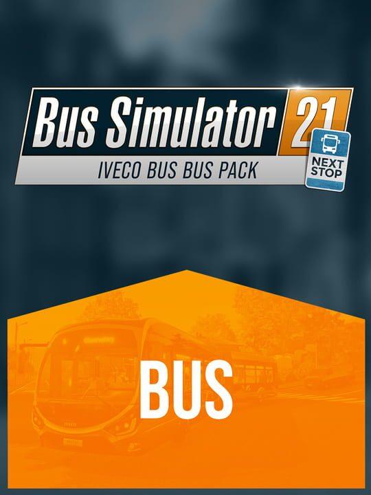 Bus Simulator 21: Next Stop - IVECO BUS Bus Pack