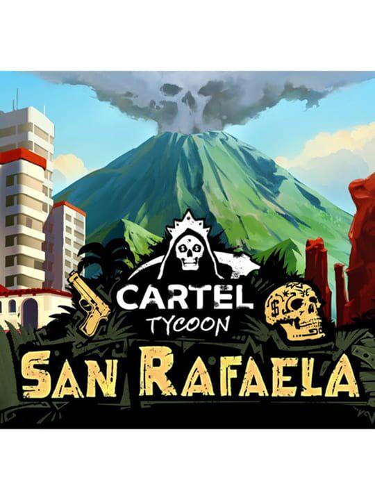 Cartel Tycoon: San Rafaela