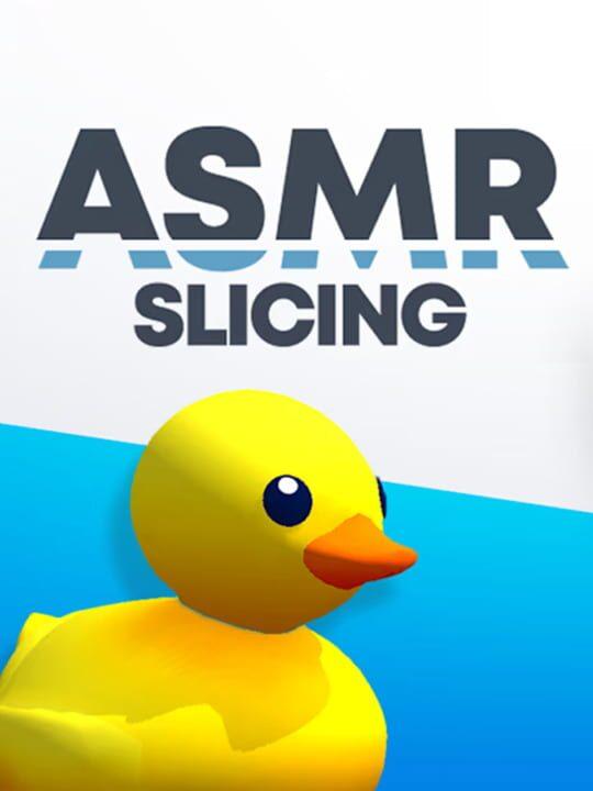 ASMR Slicing