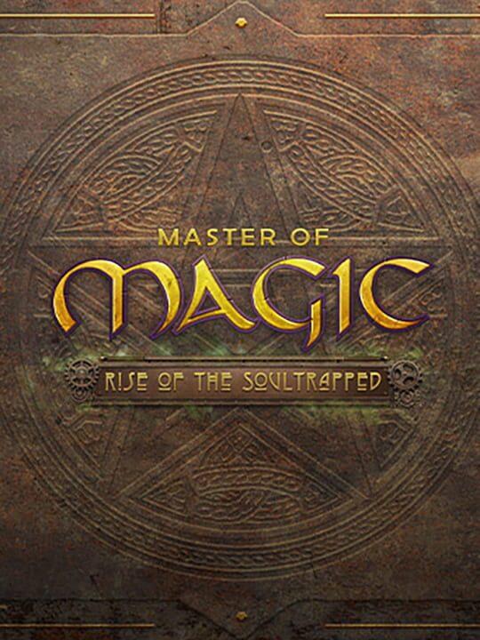 Master of Magic: Rise of the Soultrapped