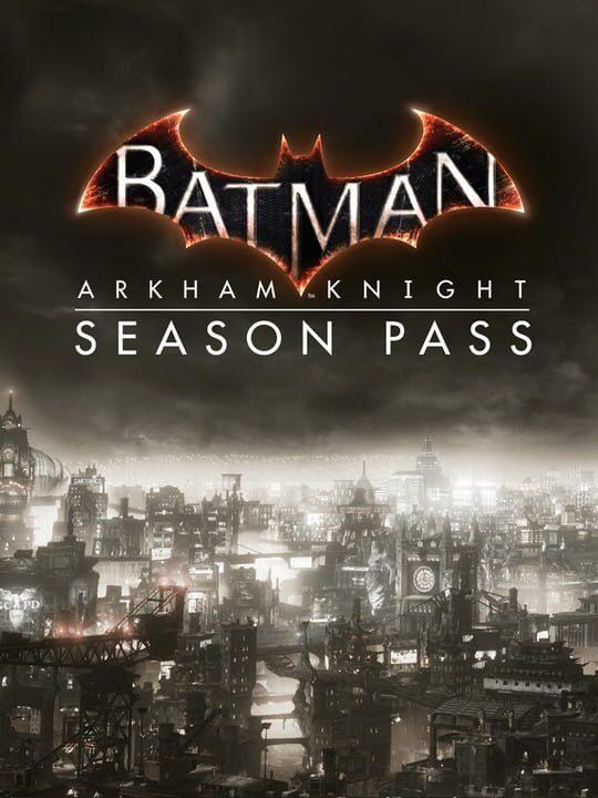 Batman: Arkham Knight - Season Pass