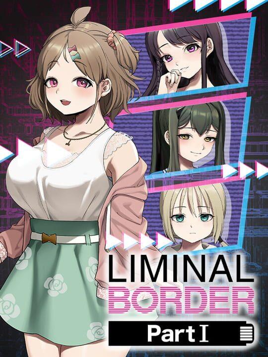 Liminal Border Part I