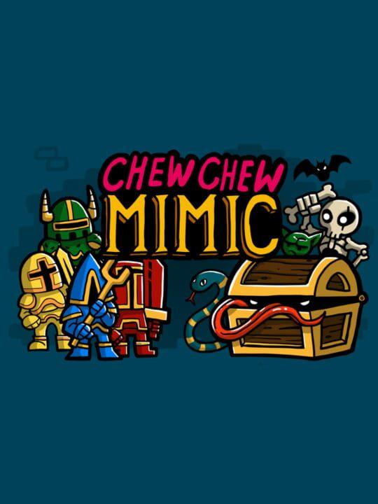 Chew Chew Mimic