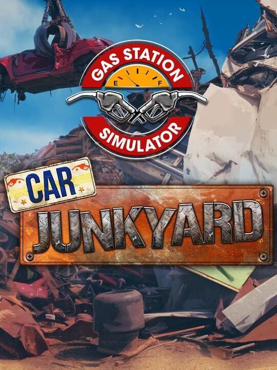 Gas Station Simulator: Car Junkyard