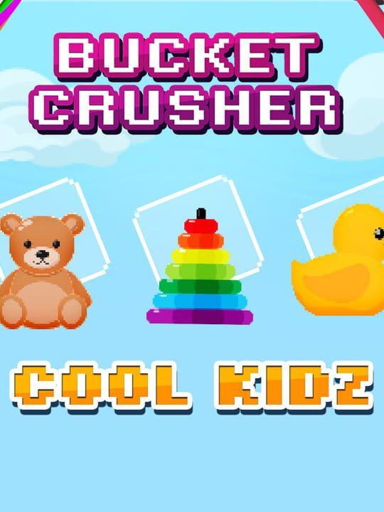 Bucket Crusher: Cool Kidz