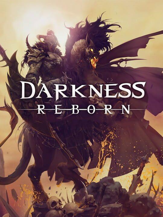 Darkness Reborn